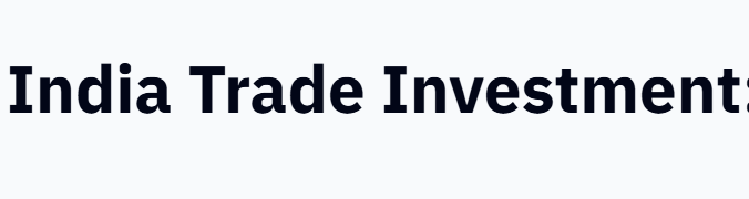India Trade Investment обзор